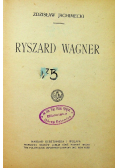 Ryszard Wagner Życie i twórczość 1922r.