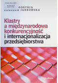 Klastry a międzynarodowa konkurencyjność i internacjonalizacja przedsiębiorstw
