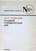 O symetrii w kwantowej teorii pola