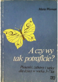 A czy wy tak potraficie?