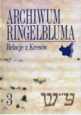 Archiwum Ringelbluma. Tom 3 Relacje z Kresów