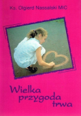 Wielka przygoda trwa