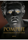 Pompeje. Odzyskana Historia
