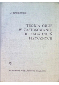 Teoria grup w zastosowaniu do zagadnień fizycznych