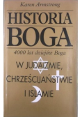 Historia Boga. 4000 lat dziejów Boga w Judaizmie, Chrześcijaństwie i Islamie.
