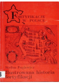 Fortyfikacje w Polsce Ilustrowana historia fortyfikacji