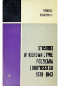 Stosunki w kierownictwie podziemia Londyńskiego 1939-1943