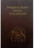 Świętego Józefa pieśnią wysławiajmy