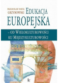 Edukacja europejska - od wielokulturowości ku międzykulturowości