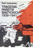 Tragedia państw bałtyckich 1939 - 1941