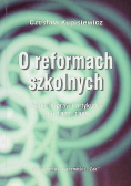 O reformach szkolnych