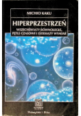 Hiperprzestrzeń Wszechświaty równoległe pętle czasowe i dziesiąty wymiar
