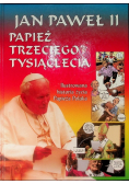 Jan Paweł II Papież Trzeciego Tysiąclecia