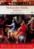 Wielkie bitwy historii Aleksander Wielki Podbój Persji 334 - 323 p. n. e.
