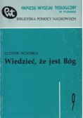 Wiedzieć że jest Bóg