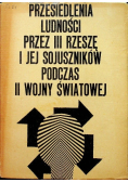 Przesiedlenia ludności przez III Rzeszę i jej sojuszników podczas II Wojny Światowej