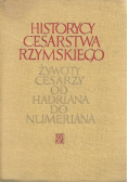 Historycy cesarstwa rzymskiego Żywoty cesarzy od Hadriana do Numeriana