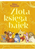 Złota Księga Bajek Przygody Kubusia i przyjaciół