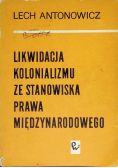 Likwidacja kolonializmu ze stanowiska prawa międzynarodowego