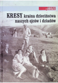 Kresy kraina dzieciństwa naszych ojców i dziadów