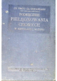 Podręcznik pielęgnowania chorych w szpitalach i w domu 1930 r.