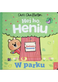 W parku. Hej ho, Heniu!