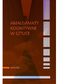 Amalgamaty kognitywne w sztuce