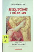 Szukaj pokoju i idź za nim