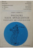 Początki nauk społecznych Podstawy metodologiczne