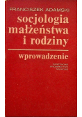 Socjologia małżeństwa i rodziny Wprowadzenie