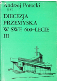 Diecezja przemyska w swe 600 lecie Tom III