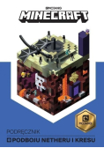 Minecraft Podręcznik podboju Netheru i kresu
