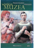 Wielkie Muzea Muzeum Narodowe w Warszawie