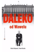 Daleko od Wawelu