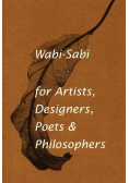 Wabi-sabi for artists, designers, poets & philosophers