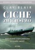 Ciche zwycięstwo Amerykańska wojna podwodna przeciwko Japonii