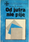 Od jutra nie piję