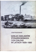 Dzieje zakładów żyrardowskich i ich załogi w latach 1829 - 1885