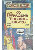 To okropne średniowiecze