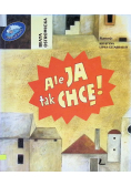 Ale ja tak chcę