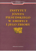 Instytut Józefa Piłsudskiego w Ameryce i jego zbiory