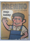Polański Janusz - Drewno moje hobby
