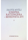 Złote myśli Josepha Ratzingera Benedykta XVI Tom 2