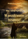 Mag z innego wymiaru W poszukiwaniu tożsamości