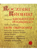Roczniki czyli kroniki sławnego Królestwa Polskiego Księga 10
