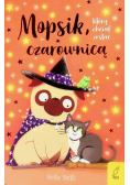 Mopsik, który chciał zostać czarownicą