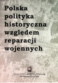 Polska Polityka Historyczna Względem Reparacji Wojennych