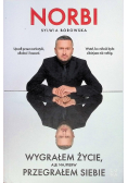 Wygrałem życie, ale najpierw przegrałem siebie