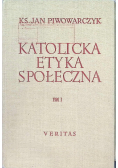 Katolicka Etyka Społeczna Tom I