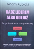 Bądź Liderem Albo Odejdź